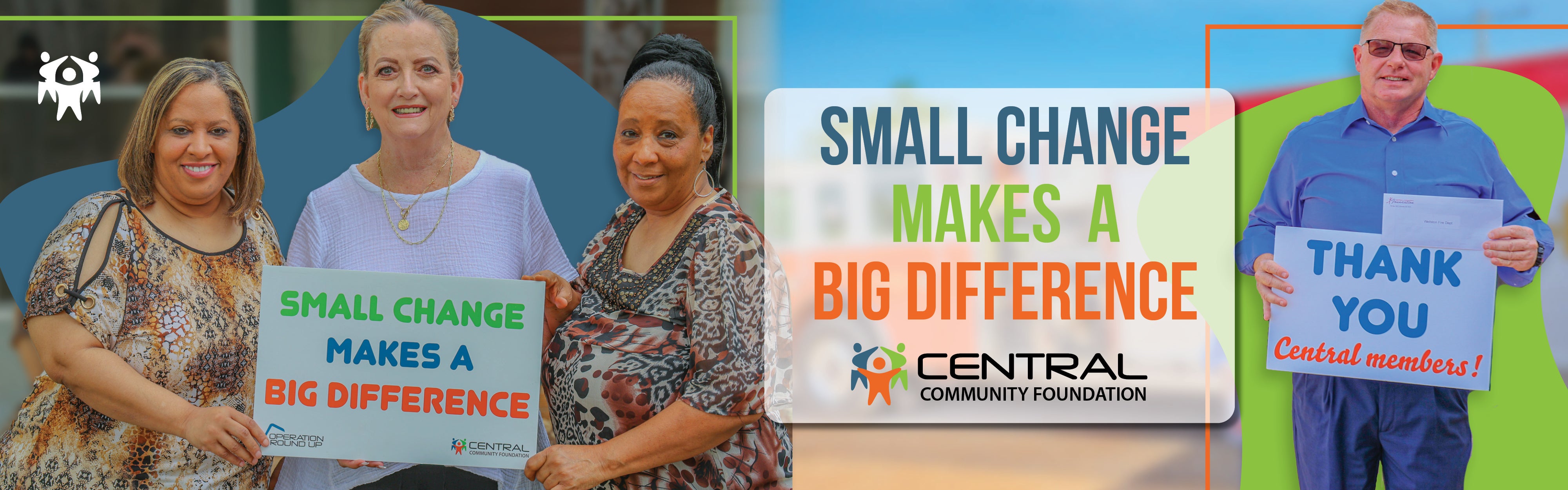 Small Change makes a big difference. Central Community Foundation. 